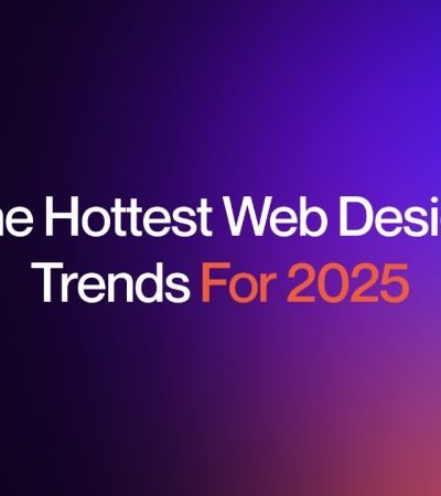 Web Design Trends for 2025: What Businesses Need to Know